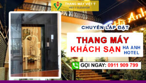 Thang máy Việt Ý - Lắp đặt thang máy Đà Lạt - Hà Anh Hotel