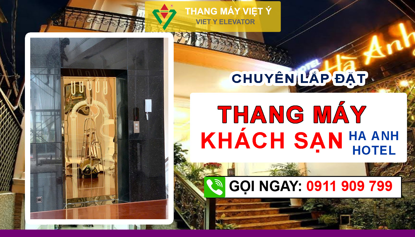 Thang máy Việt Ý - Lắp đặt thang máy Đà Lạt - Hà Anh Hotel