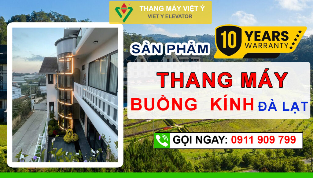 Thang máy Việt Ý - Thang máy buồng kính Đà Lạt - Thang máy khách sạn Đà Lạt