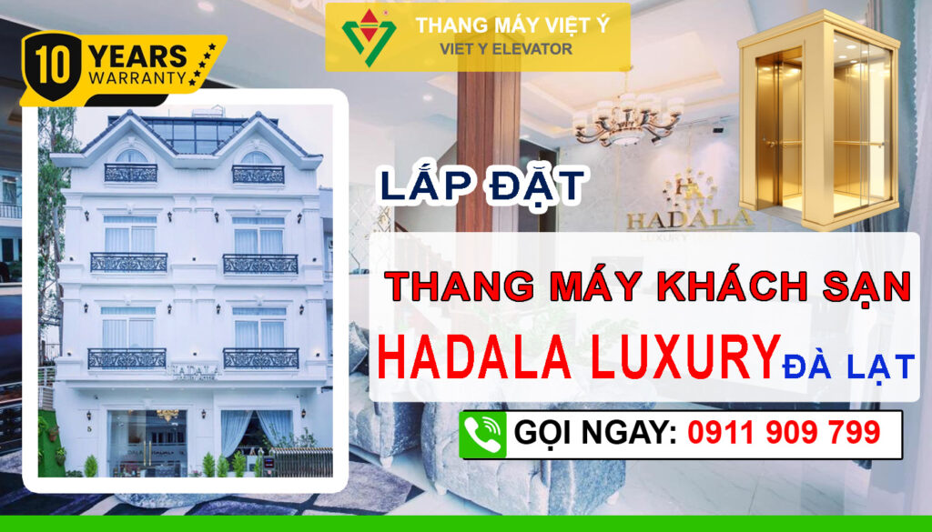 Thang máy Việt Ý - Lắp đặt thang máy khách sạn Đà Lạt Hadala Luxury Hotel