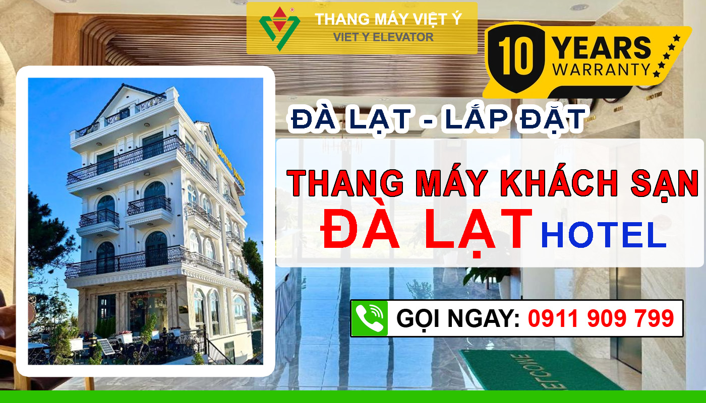 Thang máy Việt Ý - Chuyên sửa thang máy Lâm Đồng Đà Lạt