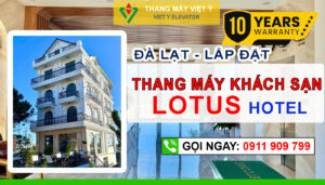 Thang máy Việt Ý - Lắp đặt thang máy khách sạn Lotus Hotel Đà Lạt