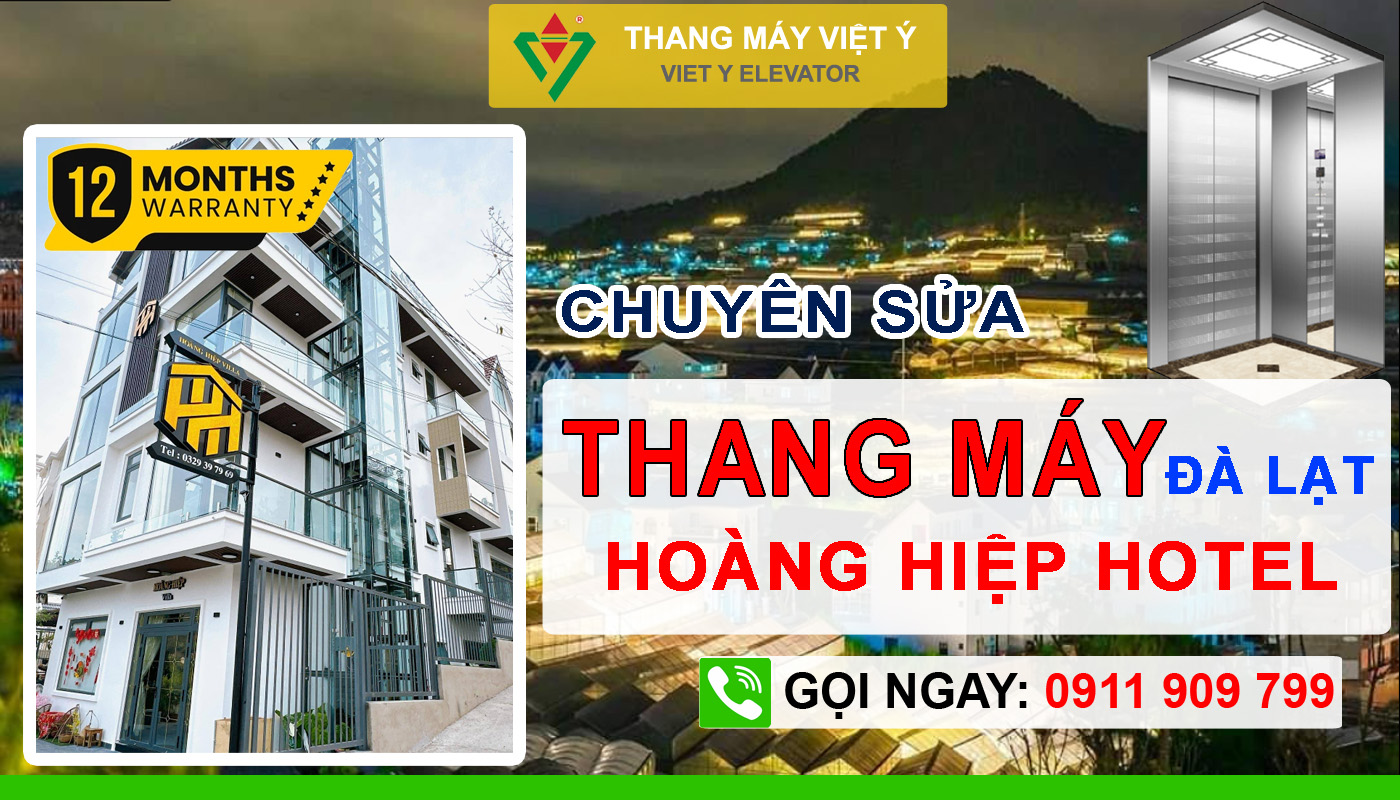 Thang máy Việt Ý - Sửa thang máy khách sạn Đà Lạt Hoàng Hiệp Hotel