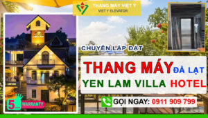 Thang máy Việt Ý - Chuyên lắp đặt thang máy Đà Lạt Yen Lam Villa Hotel