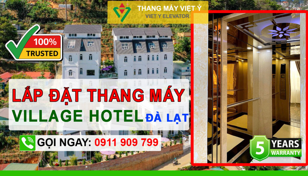 Thang máy Việt Ý - Chuyên lắp đặt thang máy Đà Lạt khách sạn Village Hotel Lâm Đồng