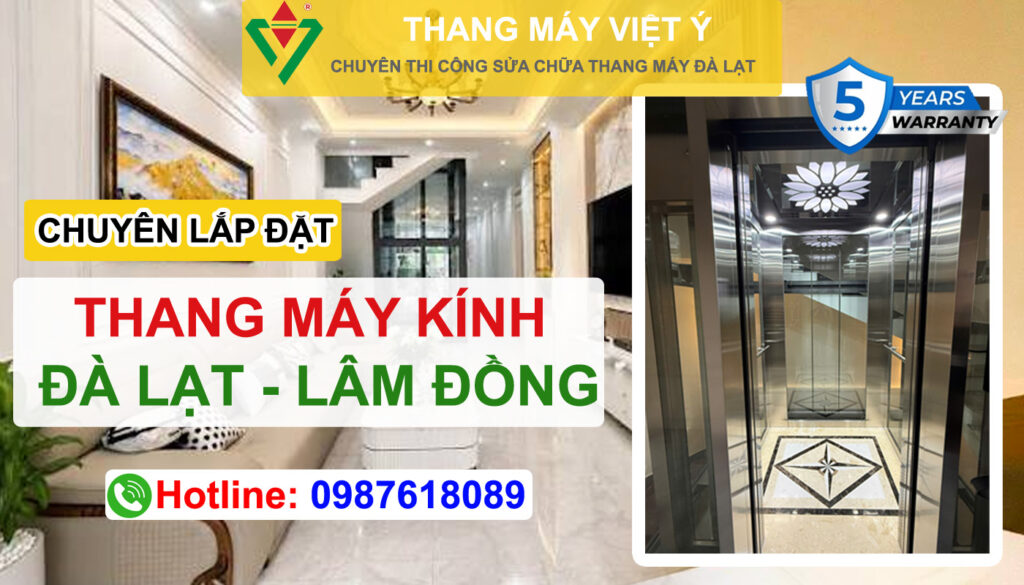 Thang máy Việt Ý - Chuyên lắp đặt thang máy kính gia đình Đà Lạt